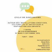 Cycle de discussion Autour des installations créatives, artistiques et culturelles à destination des enfants